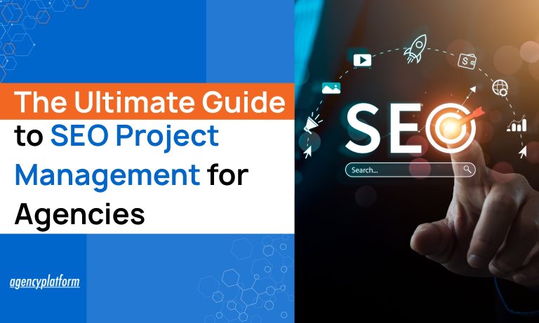 The Ultimate Guide to SEO Project Management for Agencies