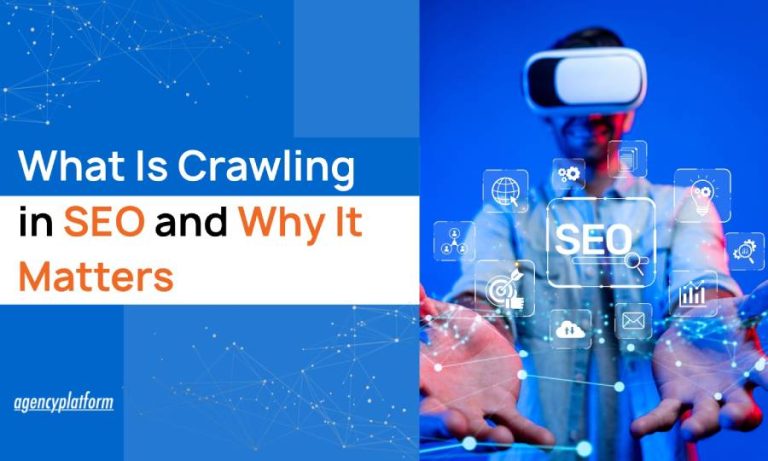 What Is Crawling in SEO and Why It Matters