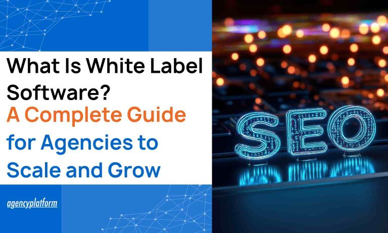What Is White Label Software_ A Complete Guide for Agencies to Scale and Grow
