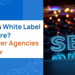 What is White Label Software_ Empower Agencies to Grow