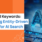 Building Entity-Driven Pages for AI Search