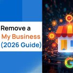 How to Remove a Google My Business Listing