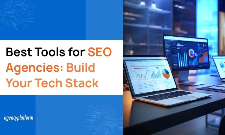 Best Tools for SEO Agencies_ Build Your Tech Stack