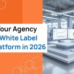 Scale Your Agency With a White Label SEO Platform in 2026