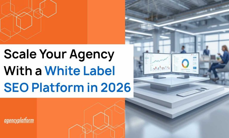 Scale Your Agency With a White Label SEO Platform in 2026