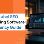 White Label SEO Reporting Software_ The Agency Guide