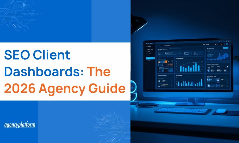 SEO Client Dashboards: The 2026 Agency Guide